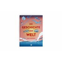 Bilderbuch Die Geschichte der Welt auf 32 Seiten von Laurence King Verlag