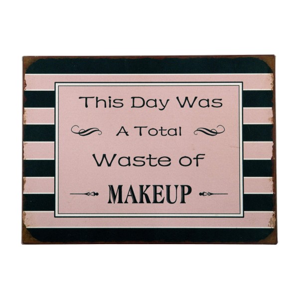 Ib Laursen Metallschild "Makeup day"