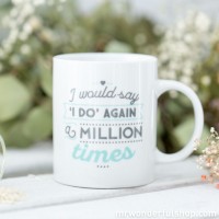 Tasse "I would say i do again a milliontimes" (Weiß) von mr. wonderful*