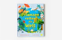 "Pflanzen retten die Welt" von Laurence King